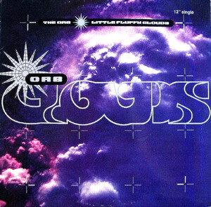Little Fluffy Clouds by The Orb (Single, Ambient House): Reviews